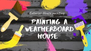 Painting Weatherboard Houses By Exterior Painters