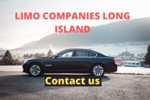 Limo Companies Long Island – Connect With The Best