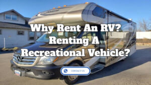 Why Rent An RV? – Renting A Recreational Vehicle