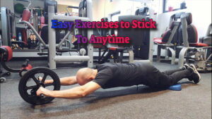 Easy Exercises to Stick To Anytime – Start Today