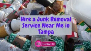 Hire a Junk Removal Service Near Me in Tampa, Fl