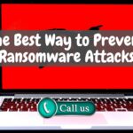The Best Way to Prevent Ransomware Attacks