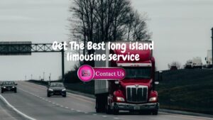 Get The Best long Island Limousine Service