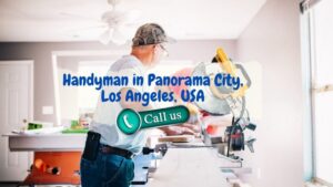 Get the Best Deal on a Handyman in Panorama City, Los Angeles