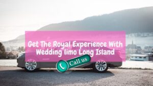 Get The Royal Experience With Wedding Limo Long Island