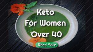 Keto for Women Over 40 – What You Need To Know