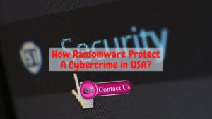 How Ransomware Protects Cybercrime in the USA
