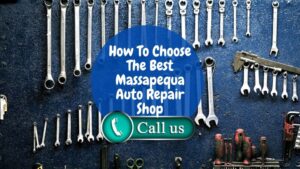 How To Choose The Best Massapequa Auto Repair Shop