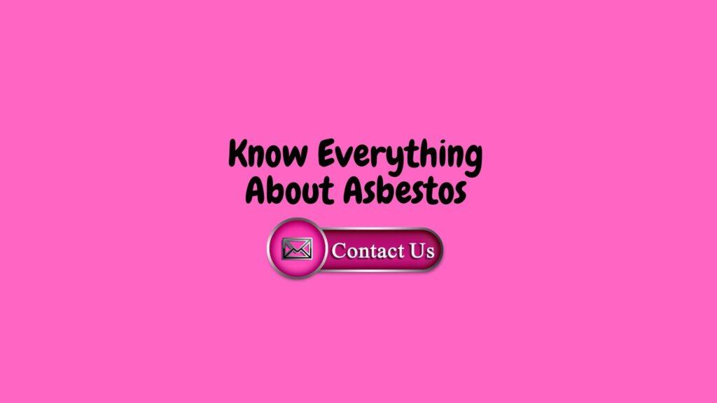 Everything You Need To Know About Asbestos