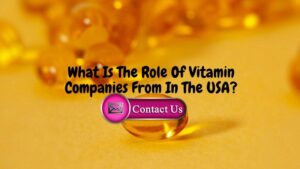 What Is The Role Of Vitamin Companies In The USA?