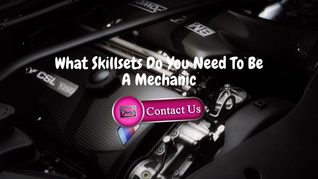 What Skillsets Do You Need To Be A Mechanic?
