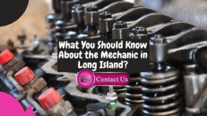 What You Need to Be Educated About the Mechanics on Long Island?
