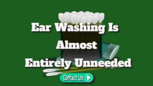 Ear Washing Is Almost Entirely Unneeded