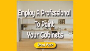 Why Should You Employ a Professional to Paint Your Cabinets?