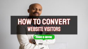 How to Convert Website Visitors into Subscribers