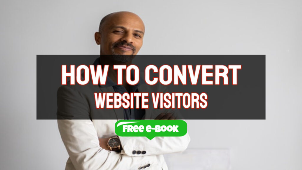 How to Convert Website Visitors into Subscribers