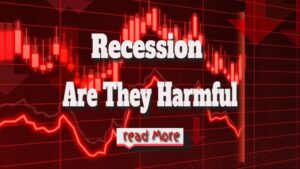 What Exactly Is a Recession Are They Harmful