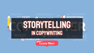 Benefits of Using Storytelling In Copywriting