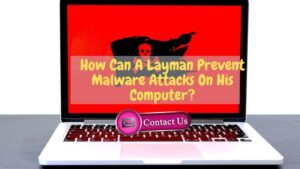 How Can A Layman Prevent Malware Attacks On His Computer in USA?