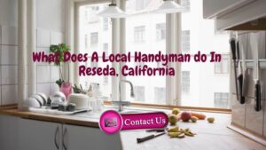 What Does A Local Handyman do In Reseda, California