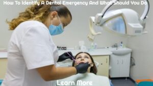 How To Identify A Dental Emergency And What Should You Do