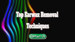 Top Earwax Removal Techniques