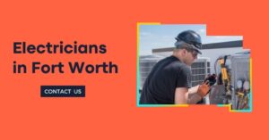 When Should You Get An Electrician in Fort Worth Inspection?