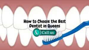 How to Choose the Best Dentist in Queens