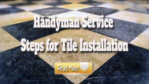 Handyman Service – Steps for Tile Installation