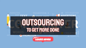 Outsourcing To Get More Done