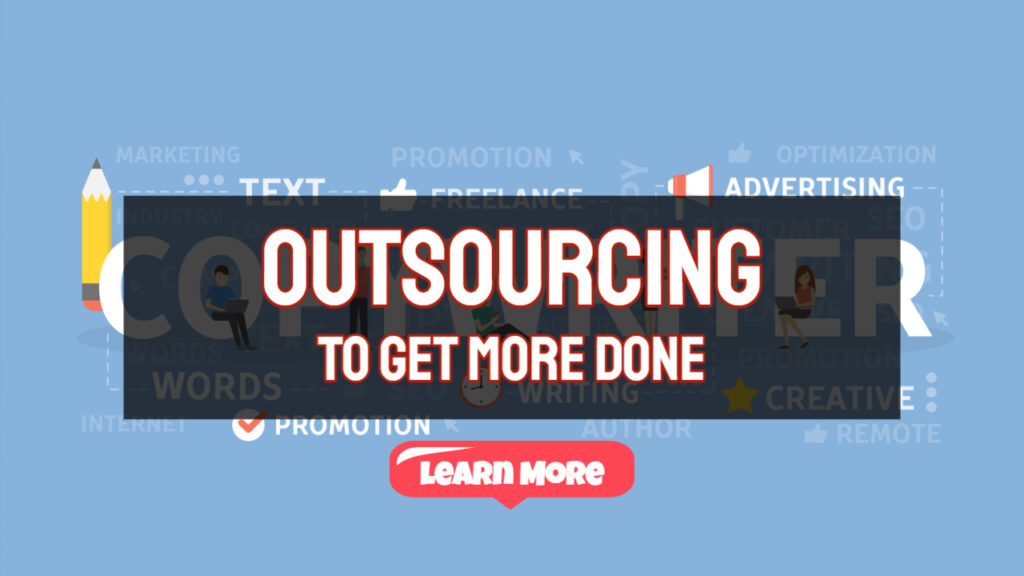 Outsourcing To Get More Done