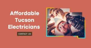 Affordable Tucson Electricians – Ready for Anything!
