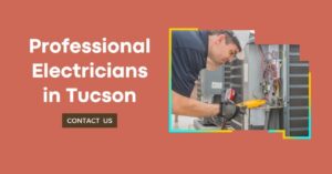 How to Find a Local Electrician in Tucson You Can Trust