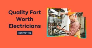 Do You Need Fort Worth Electricians Electrical Work? We Can Help