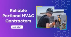Tips on Choosing Reliable Portland HVAC Contractors
