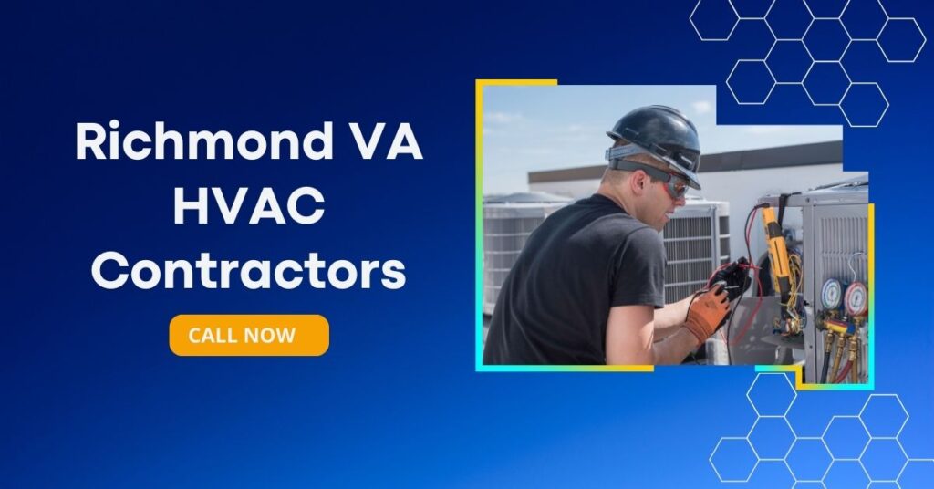 Find the Perfect Contractor for your Richmond HVAC Needs Today!