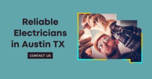 Get the Most Reliable and Affordable Electricians in Austin!