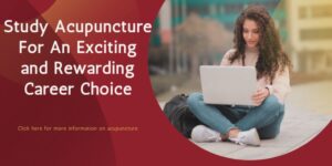 So You Want To Become An Acupuncture Practitioner?