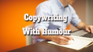 Copywriting With Humour