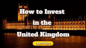 Where and How to Invest in the United Kingdom