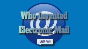 Who Invented Electronic Mail?
