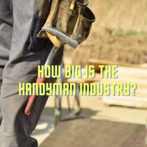 How Big is the Handyman Industry?