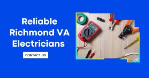 Why You Need the Services of A Reliable Richmond Electrician