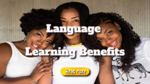 Language Learning Benefits and Personal Development