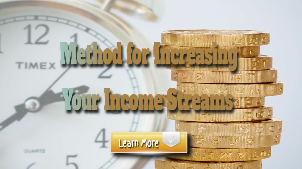 method for increasing your income streams