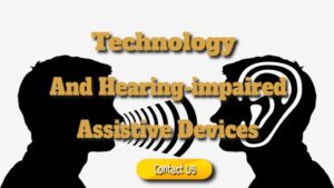 Technology and Hearing-impaired Assistive Devices