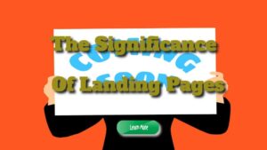 The Significance of Landing Pages