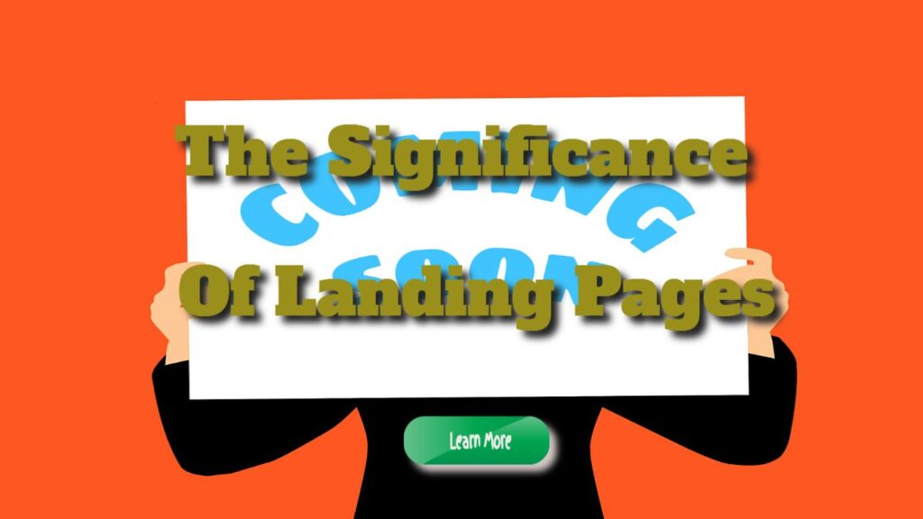 The Significance of Landing Pages