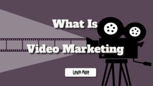 What Is Video Marketing and Why Does Your Company Need It?