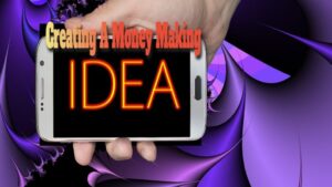 Methods for Creating Money-Making Ideas